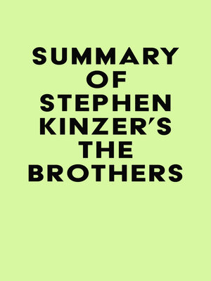 cover image of Summary of Stephen Kinzer's the Brothers